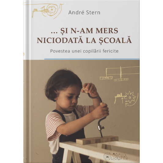 ...și n-am mers niciodată la școală