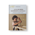 ...și n-am mers niciodată la școală